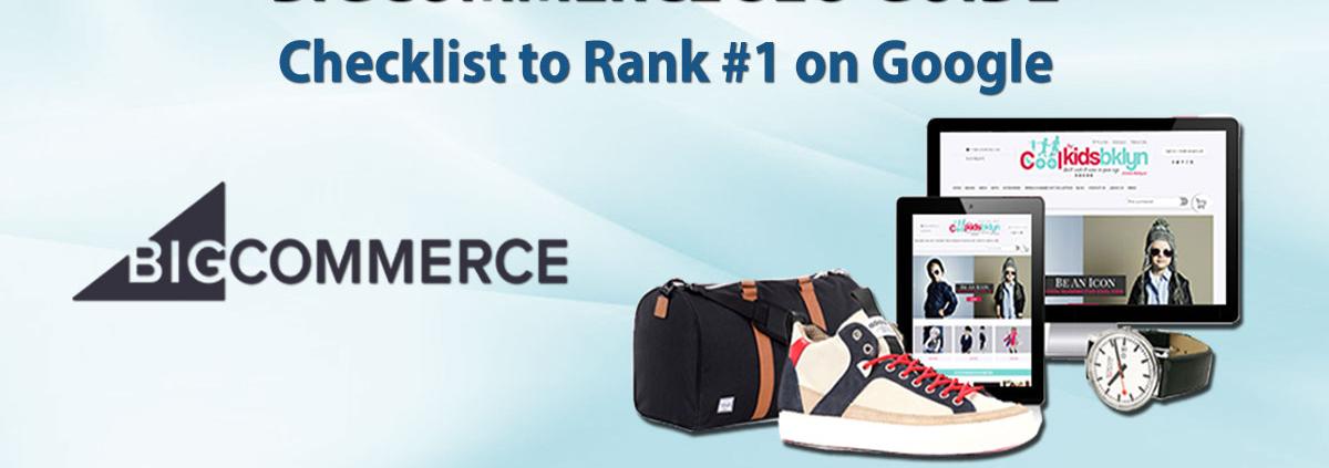 BigCommerce SEO Guide 2022 – Checklist to Rank #1 on Google